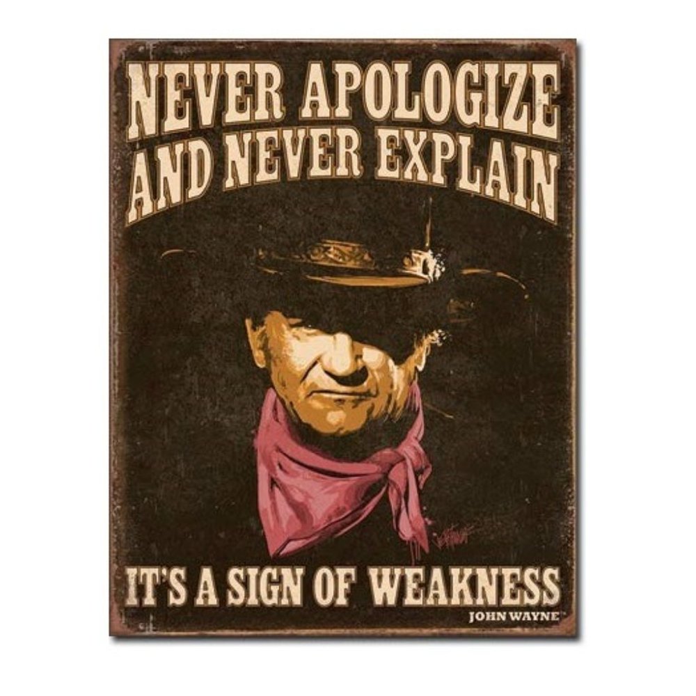 New "John Wayne Never Apologize" Vintage Hollywood Metal Sign 12.5"W x 16"H.